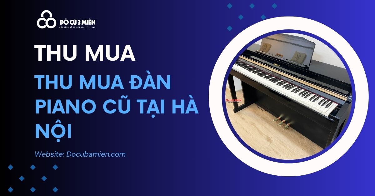 Thu Mua Đàn Piano Cũ Tại Hà Nội 1