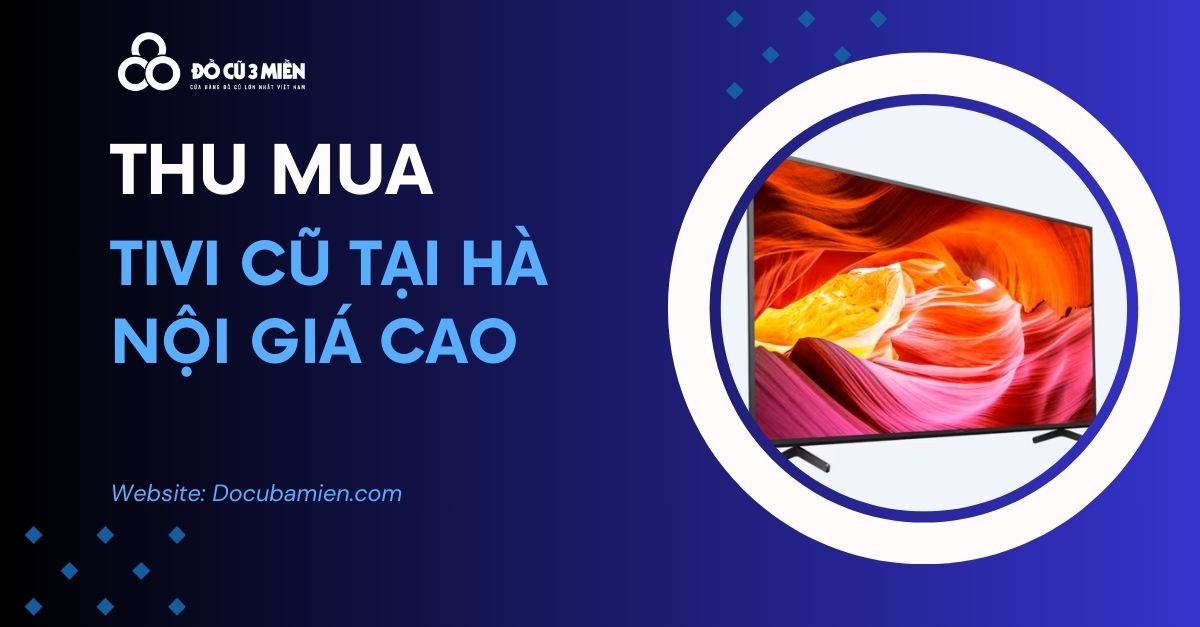 Thu Mua Tivi Cũ Tại Hà Nội 5