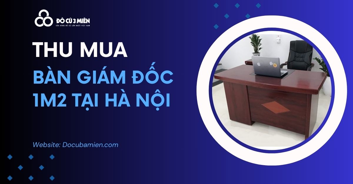 thu mua bàn giá đốc 1m2