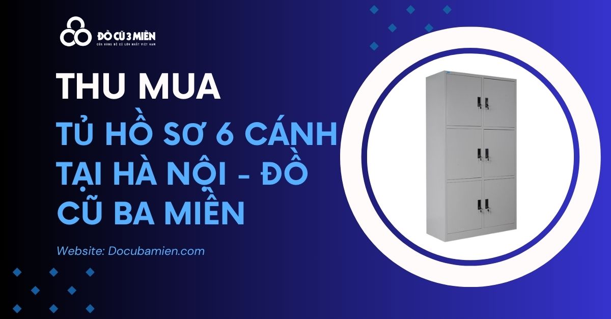 thu mua tủ hồ sơ 6 cánh