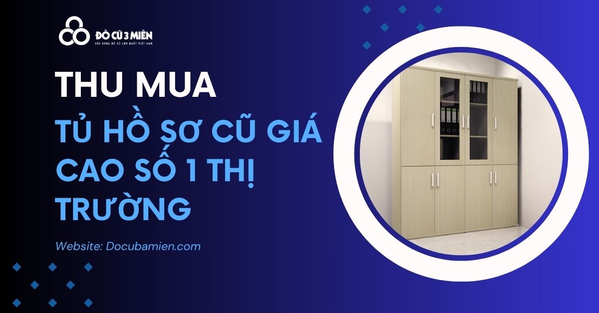 Thu Mua Tủ Hồ Sơ Cũ 