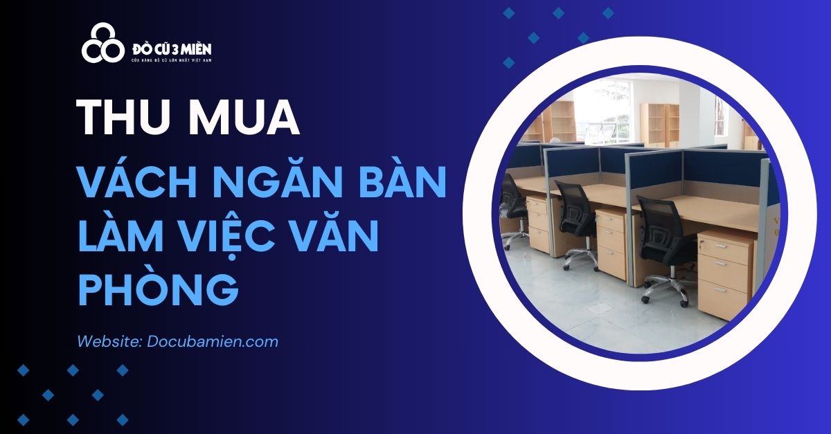 Thu Mua Vách Ngăn Bàn Làm Việc Văn Phòng 1