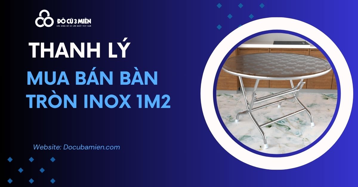 Mua Bán Bàn Tròn Inox 304 1M2 Thanh Lý 1