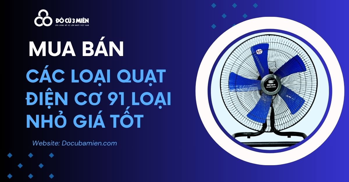 Chuyên Mua Bán Các Loại Quạt Điện Cơ 91 Loại Nhỏ Giá Tốt