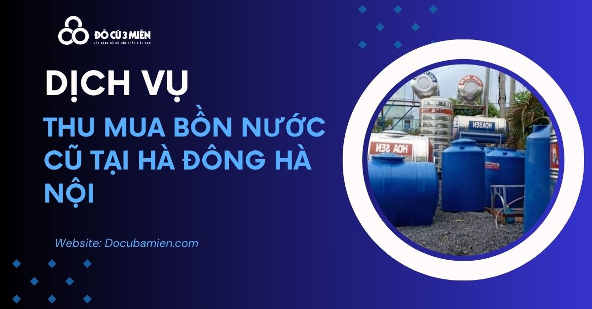 thu mua bồn nước cũ tại long biên