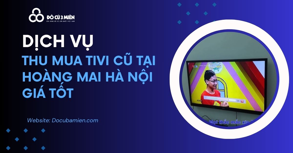 thu mua tivi cũ tại hoàng mai hà nội