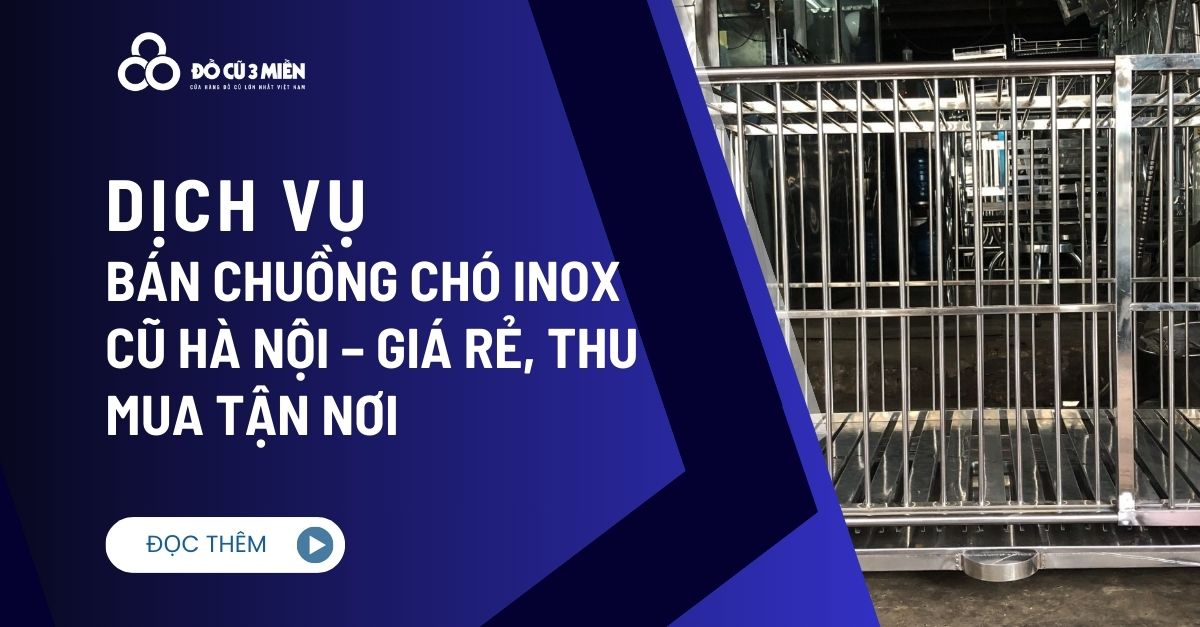 Bán chuồng chó inox cũ Hà Nội 3