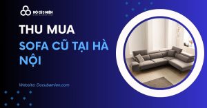 Thu mua sofa cũ tại hà nội - đồ cũ ba miền