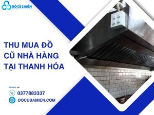 thu mua đồ cũ nhà hàng tại Thanh Hóa