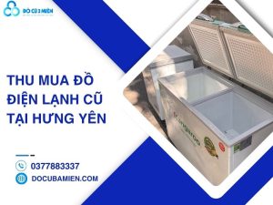 thu mua đồ điện lạnh cũ tại Hưng Yên