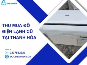 thu mua đồ điện lạnh cũ tại Thanh Hóa